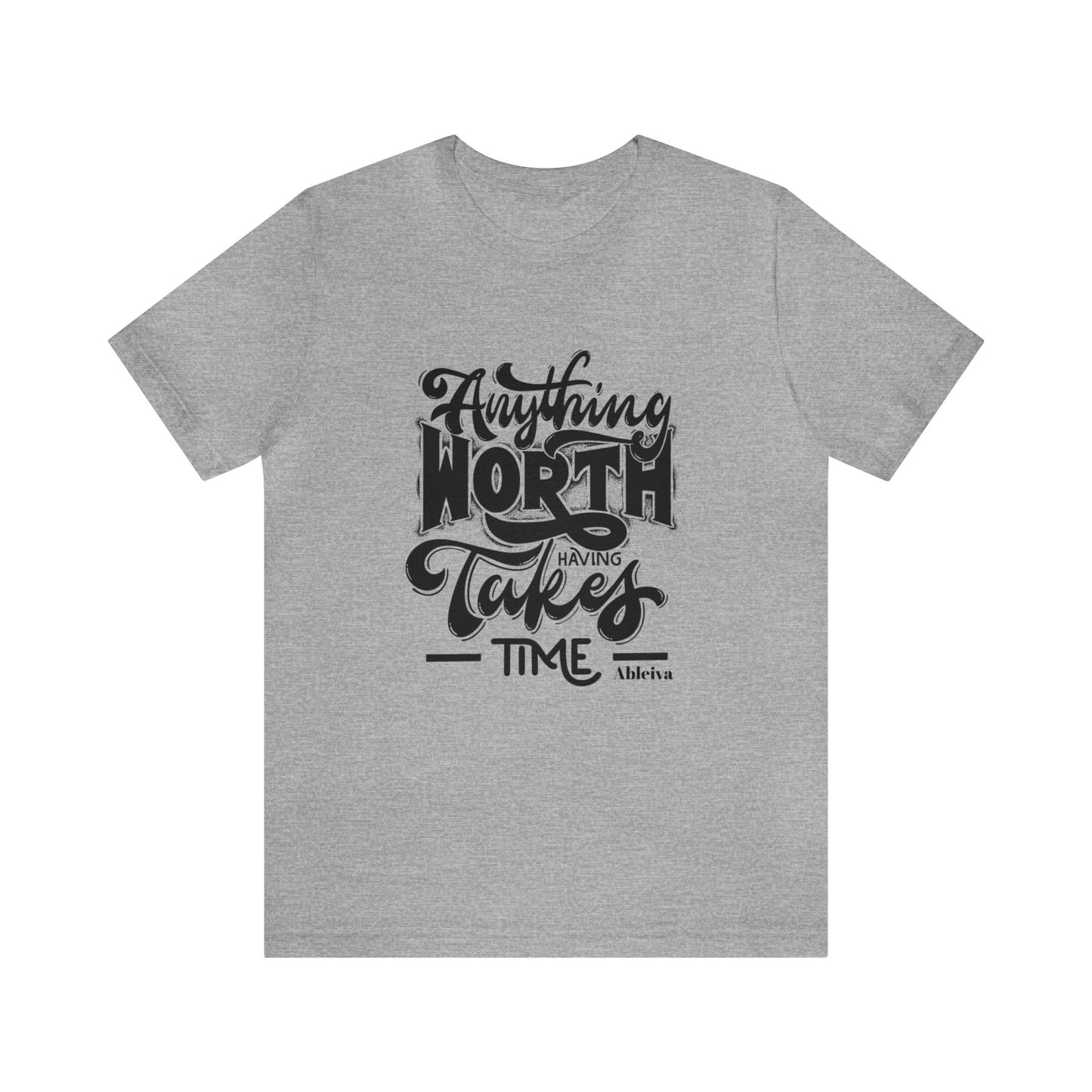Ableiva - Anything Worth Having -  Unisex Heavy Cotton Tee