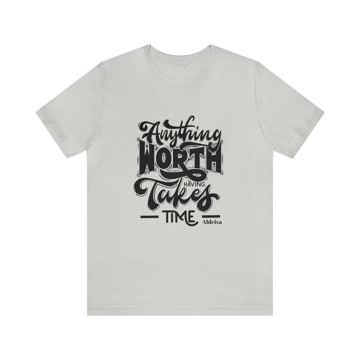 Ableiva - Anything Worth Having -  Unisex Heavy Cotton Tee
